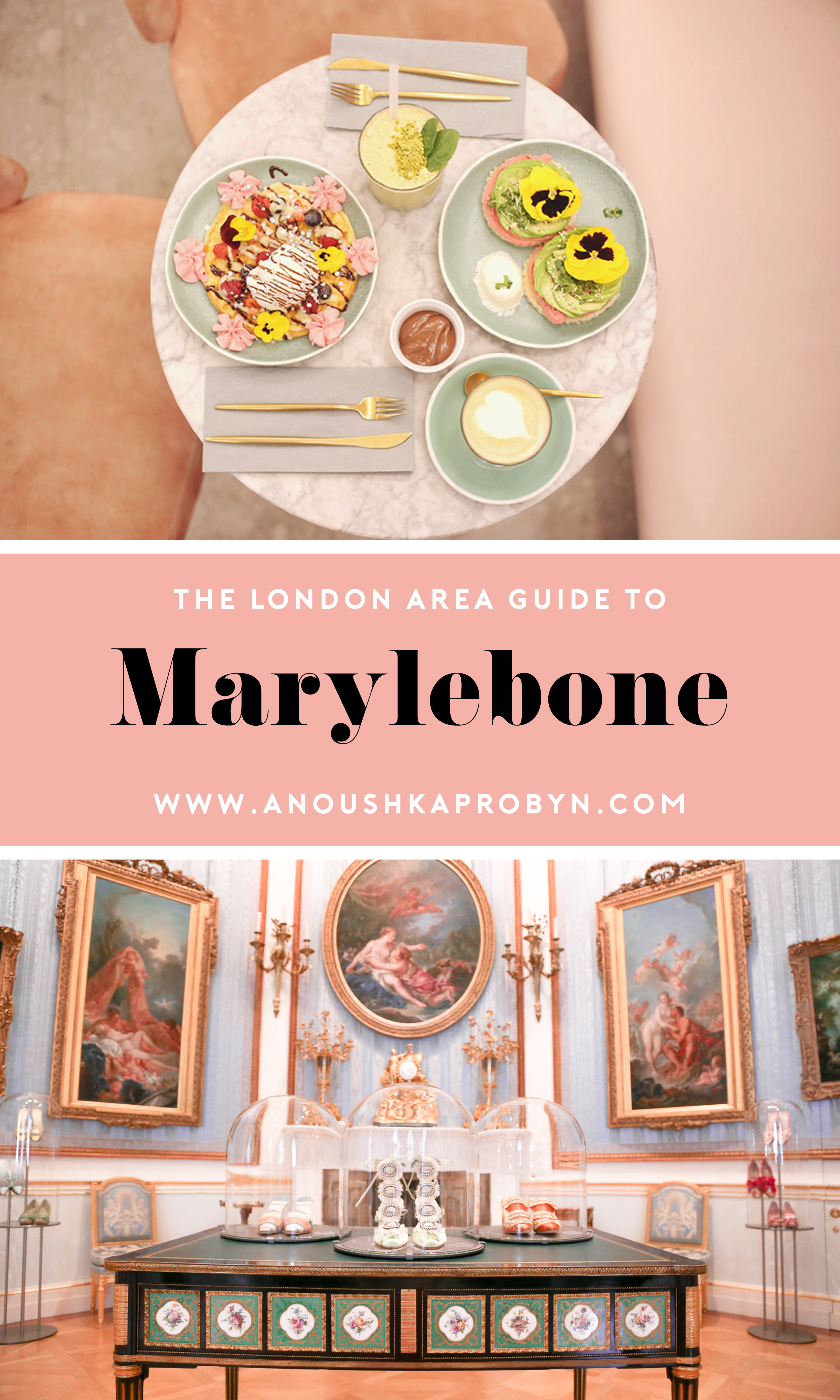 Marylebone Area Guide London Anoushka Probyn UK Fashion and Travel Instagram Blogger